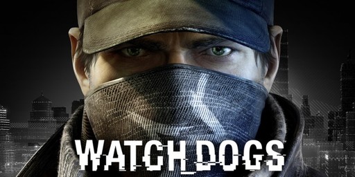 Watch Dogs - Поиграл в Watch Dogs - одна из самых ожидаемы игр в открытом мире от А.Л.